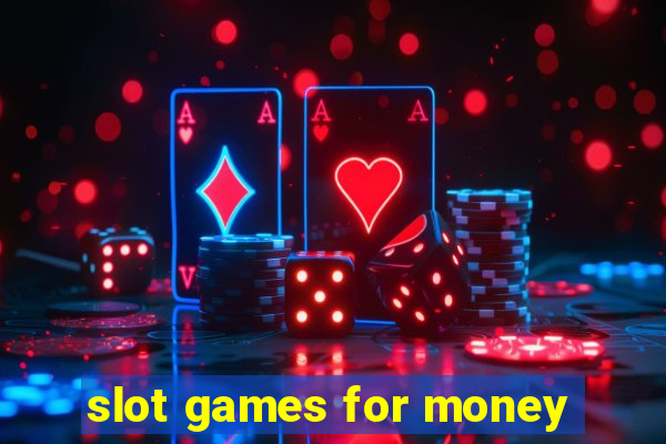 slot games for money