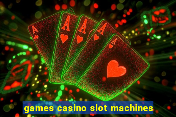 games casino slot machines