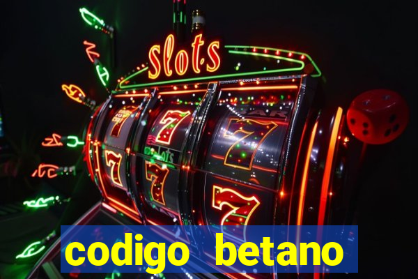 codigo betano rodadas gratis