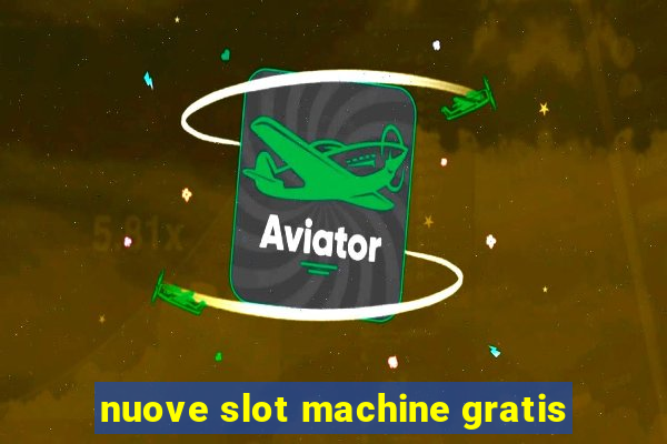 nuove slot machine gratis