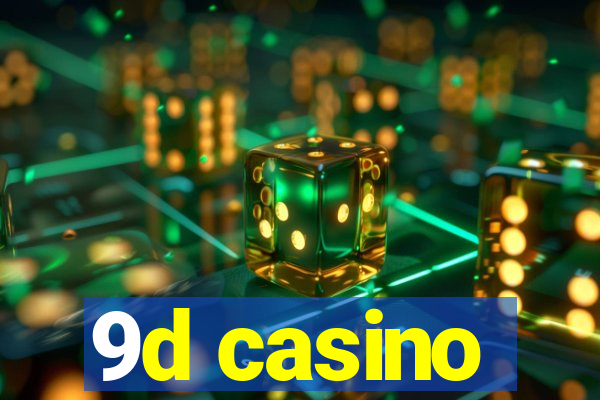 9d casino