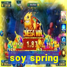 soy spring