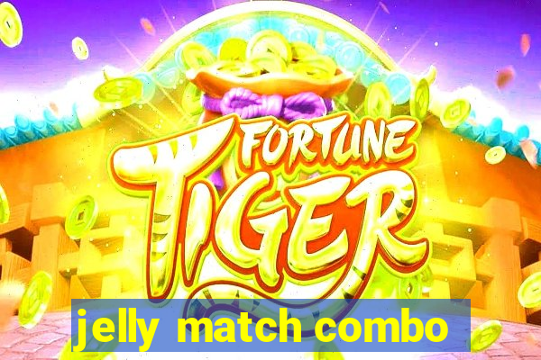 jelly match combo