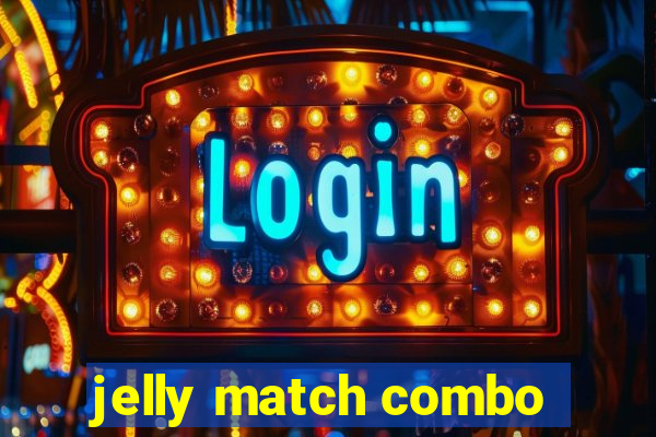 jelly match combo