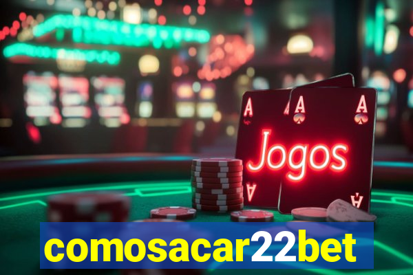 comosacar22bet