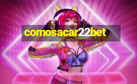 comosacar22bet