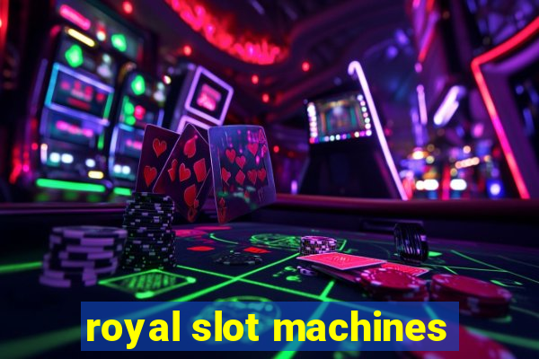 royal slot machines