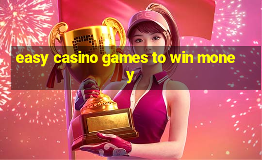 easy casino games to win money