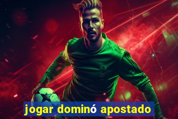 jogar dominó apostado