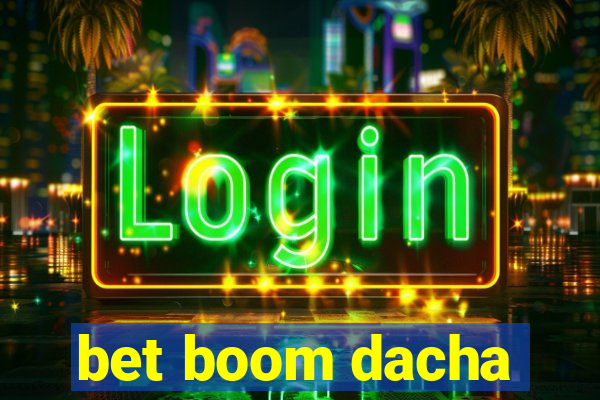 bet boom dacha