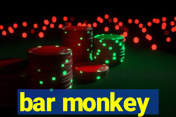 bar monkey