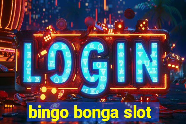 bingo bonga slot