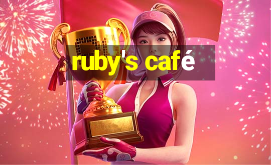 ruby's café