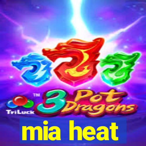 mia heat