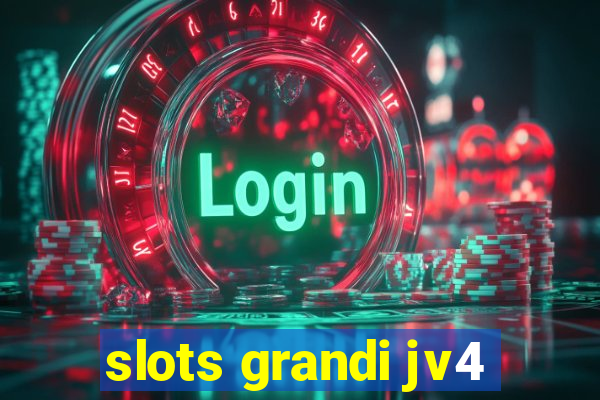 slots grandi jv4