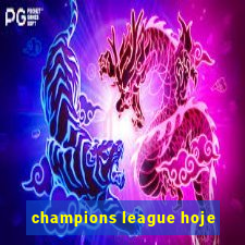 champions league hoje