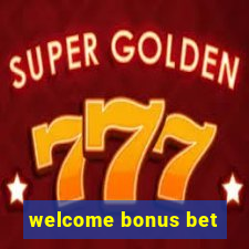 welcome bonus bet