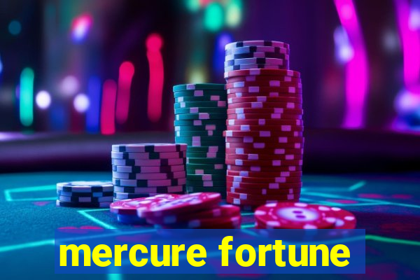 mercure fortune