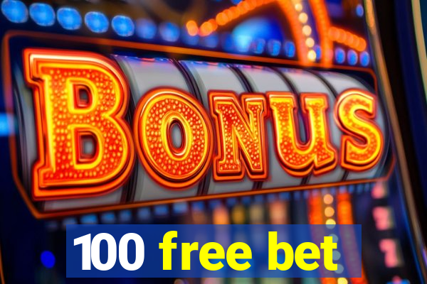 100 free bet