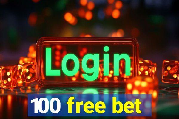 100 free bet