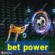 bet power