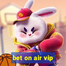 bet on air vip