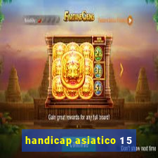 handicap asiatico 1 5