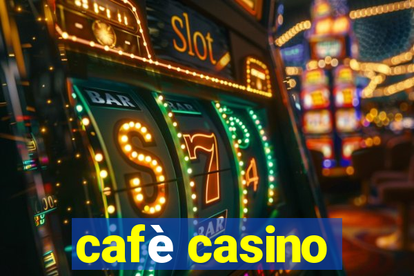 cafè casino