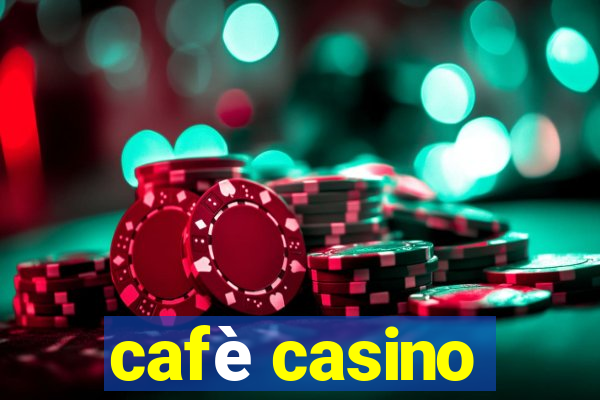 cafè casino