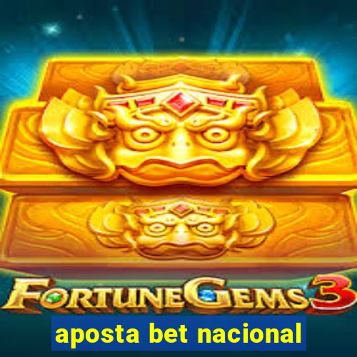 aposta bet nacional