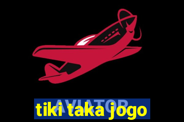 tiki taka jogo