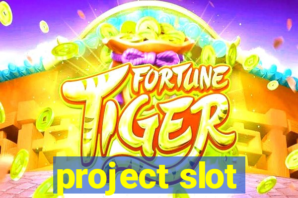 project slot