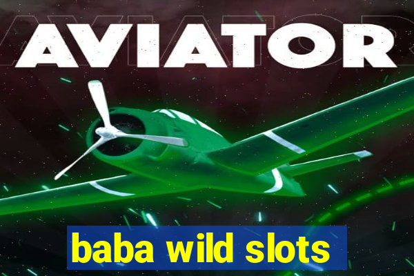 baba wild slots