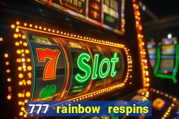 777 rainbow respins slot free play