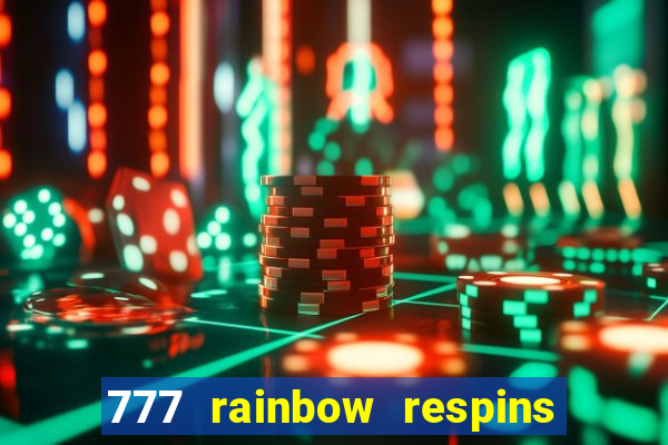 777 rainbow respins slot free play