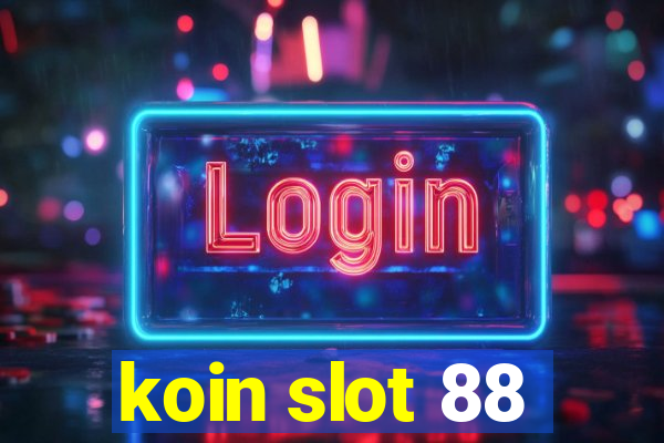 koin slot 88