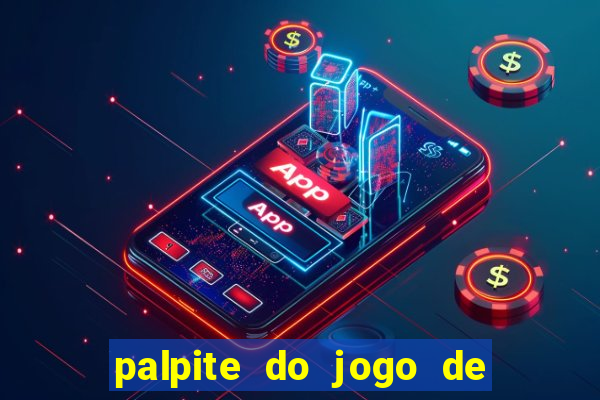 palpite do jogo de futebol de hoje