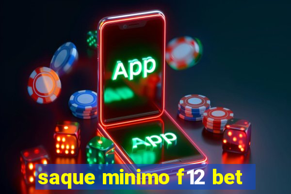 saque minimo f12 bet