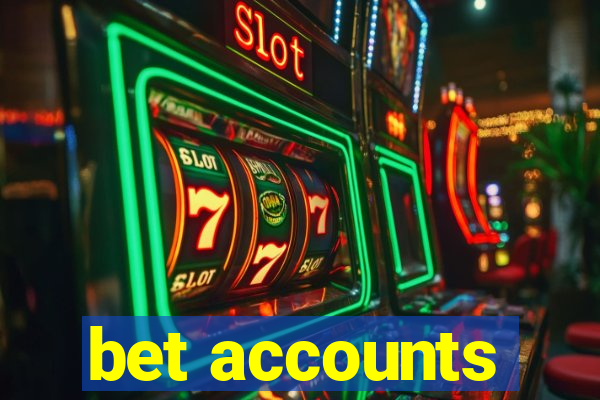 bet accounts