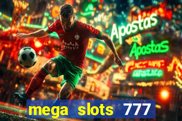 mega slots 777 casino online