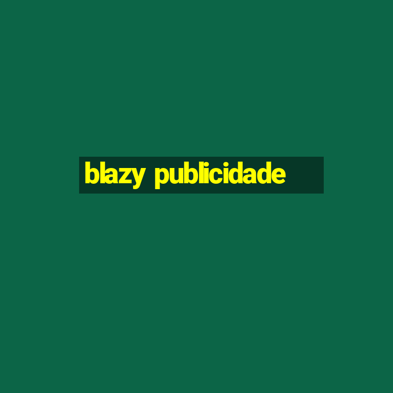 blazy publicidade