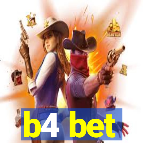 b4 bet