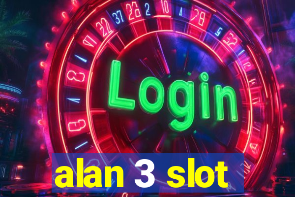 alan 3 slot