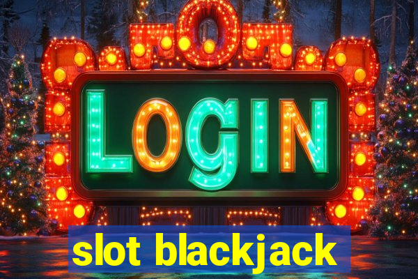 slot blackjack