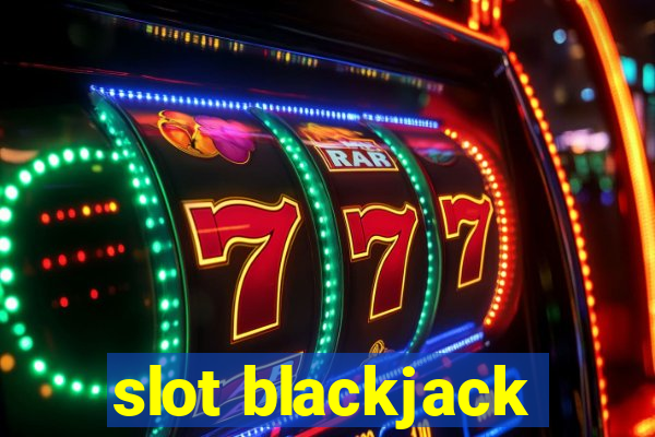 slot blackjack