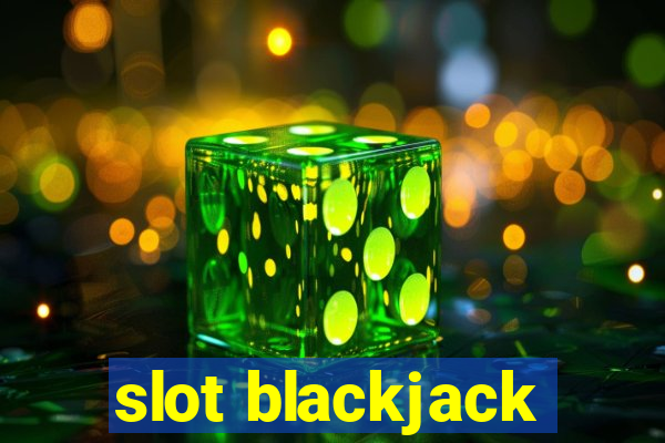 slot blackjack