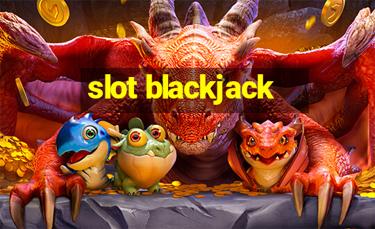 slot blackjack