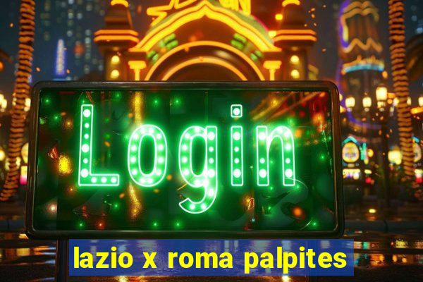 lazio x roma palpites