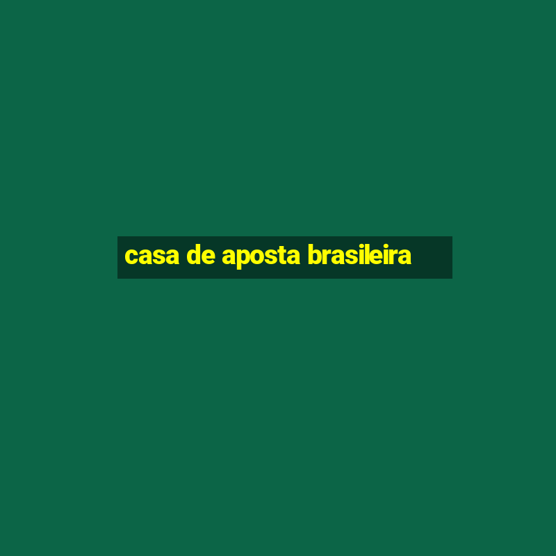 casa de aposta brasileira