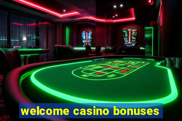 welcome casino bonuses